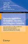 Alfredo Cuzzocrea, Wai-Chi Fang, Tai-hoon Kim, Jianhua Ma, Yanchun Zhang - Computer Applications for Database, Education and Ubiquitous Computing
