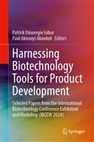 Paul Akinniyi Akinduti, Akinniyi Akinduti, Patrick Omoregie Isibor, Patrick Omoregie Isibor - Harnessing Biotechnology Tools for Product Development