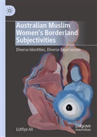 Lütfiye Ali - Australian Muslim Women's Borderland Subjectivities