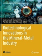 Ata Akcil, Ata Akcil et al, Srabani Mishra, Sandeep Panda, Eric D. van Hullebusch - Biotechnological Innovations in the Mineral-Metal Industry