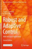 Eugene Lavretsky, Kevin A Wise, Kevin A. Wise - Robust and Adaptive Control