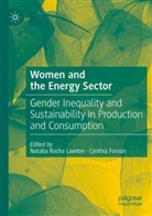 Forson, Cynthia Forson, Natalia Rocha Lawton - Women and the Energy Sector