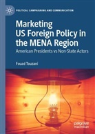 Fouad Touzani - Marketing US Foreign Policy in the MENA Region