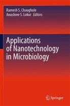Ramesh S. Chaughule, Anushree S. Lokur, Ramesh S Chaughule, S Lokur - Applications of Nanotechnology in Microbiology