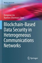 Dongxiao Liu, Xuemin (Sherman) Shen - Blockchain-Based Data Security in Heterogeneous Communications Networks