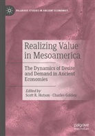 Golden, Charles Golden, Scott R. Hutson, Scott R Hutson - Realizing Value in Mesoamerica