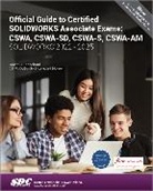 David C. Planchard - Official Guide to Certified SOLIDWORKS Associate Exams: CSWA, CSWA-SD, CSWA-S, CSWA-AM (SOLIDWORKS 2022 - 2025)