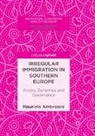 Maurizio Ambrosini - Irregular Immigration in Southern Europe