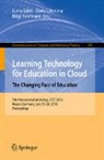 Birgit Feldmann, Dario Liberona, Lorna Uden - Learning Technology for Education in Cloud -  The Changing Face of Education