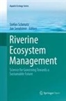 Stefan Schmutz, Jan Sendzimir - Riverine Ecosystem Management