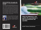 Sarath Thomas Chamakalayil - PACE IN PRATICA: Una guida alla guarigione e alla prevenzione del suicidio