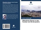 Jessica Goodenough - Öffentliche Räume in den Favelas von Rio de Janeiro