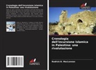 Rodrick B. MacLennan - Cronologia dell'incursione islamica in Palestina: una rivalutazione