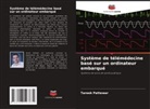 Tareek Pattewar - Système de télémédecine basé sur un ordinateur embarqué
