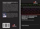 Tareek Pattewar - Sistema di telemedicina basato su computer integrato