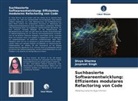 Divya Sharma, Jaspreet Singh - Suchbasierte Softwareentwicklung: Effizientes modulares Refactoring von Code