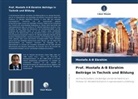 Mostafa A-B Ebrahim - Prof. Mostafa A-B Ebrahim Beiträge in Technik und Bildung
