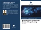 Kutubuddin Sayyad Liyakat Kazi - KI-gesteuerte IoT-basierte Entscheidungsfindung