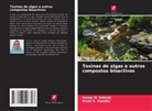 Emad A. Shalaby, Sanaa M. Shanab - Toxinas de algas e outros compostos bioactivos