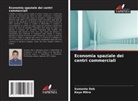 Sumanta Deb, Keya Mitra - Economia spaziale dei centri commerciali