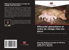 Belise M. O. Bezerra, Amanda Medeiros Araujo de Oliveira, Tiago Silva Andrade - Efficacité placentaire et ordre de vêlage chez les porcs
