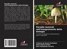 Fabiana de Souza Pantaleão, Elvis Pantaleão Ferreira, Katia Silene Zortéa - Parodie musicali nell'insegnamento della biologia