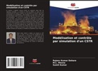 Rajeev Kumar Dohare, Sumit Kumar, M. L. Meena, M.L. Meena - Modélisation et contrôle par simulation d'un CSTR