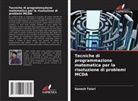 Ganesh Talari - Tecniche di programmazione matematica per la risoluzione di problemi MCDA