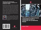 Ganesh Talari - T&eacute;cnicas de programa&ccedil;&atilde;o matem&aacute;tica para a resolu&ccedil;&atilde;o de problemas MCDA