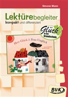 Simone Mann, Antonie Schneider - Lektürebegleiter - kompakt und differenziert: Herr Glück und Frau Unglück