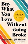 Jill Sirianni, Jen Smith - Buy What You Love Without Going Broke