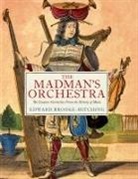 Edward Brooke-Hitching, Brooke-Hitching Edward - The Madman's Orchestra