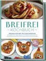 Sophie Lange - Breifrei Kochbuch: Gesunde Häppchen für kleine Entdecker – Die besten Breifrei Baby Rezepte von Frühstück bis Nachtisch für eine sanfte Beikosteinführung und genussvolle Familienmahlzeiten - inkl. Snacks
