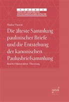 Markus Vinzent - Die älteste Sammlung paulinischer Briefe und die Entstehung der kanonischen Paulusbriefsammlung