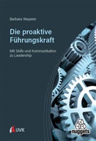 Barbara Weyerer - Die proaktive Führungskraft