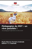 Edinei F. S. Andrade, Paulo Marcos Ferreira Andrade - Pédagogies du MST : un rêve possible !