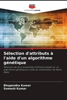 Bhupendra Kumar, Somesh Kumar - Sélection d'attributs à l'aide d'un algorithme génétique