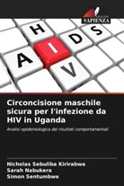 Nicholas Sebuliba Kirirabwa, Sarah Nabukera, Simon Sentumbwe - Circoncisione maschile sicura per l'infezione da HIV in Uganda