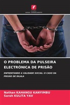 Nathan KAHANGU KANYIMBU, Sarah KULITA YAV - O PROBLEMA DA PULSEIRA ELECTRÓNICA DE PRISÃO