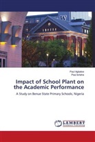 Paul Agbatse, Paul Iorlaha - Impact of School Plant on the Academic Performance
