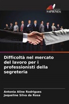 Antonia Aline Rodrigues, Jaqueline Silva da Rosa - Difficoltà nel mercato del lavoro per i professionisti della segreteria