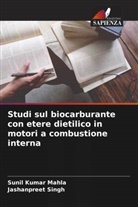 Sunil Kumar Mahla, Jashanpreet Singh - Studi sul biocarburante con etere dietilico in motori a combustione interna