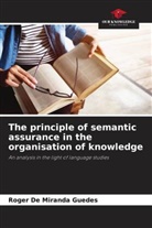 Roger De Miranda Guedes - The principle of semantic assurance in the organisation of knowledge