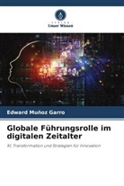 Edward Muñoz Garro - Globale Führungsrolle im digitalen Zeitalter