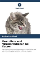 Radka Luká¿ová, Radka Lukásová - Kokzidien- und Virusinfektionen bei Katzen