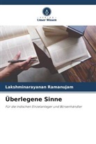 Lakshminarayanan Ramanujam - Überlegene Sinne