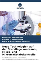 Bracam, Guillermo Bracamonte, Rosalia F Bracamonte, Rosalia F. Bracamonte, Lucia V. Bracamonte Gontero - Neue Technologien auf der Grundlage von Nano-, Mikro- und Mikromaßstabskontrolle