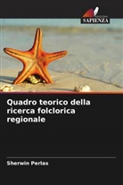 Sherwin Perlas - Quadro teorico della ricerca folclorica regionale