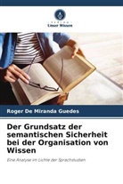 Roger De Miranda Guedes - Der Grundsatz der semantischen Sicherheit bei der Organisation von Wissen