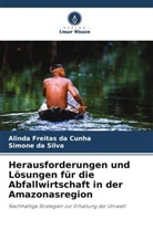 Simone Da Silva, Alinda Freitas Da Cunha - Herausforderungen und Lösungen für die Abfallwirtschaft in der Amazonasregion